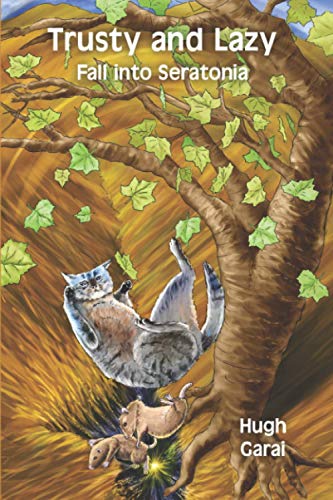 Read Trusty and Lazy Fall into Seratonia (The adventures of Trusty and Lazy), written by Mr Hugh Oliver Garai Read Trusty and Lazy Fall into Seratonia (The adventures of Trusty and Lazy), written by Mr Hugh Oliver Garai