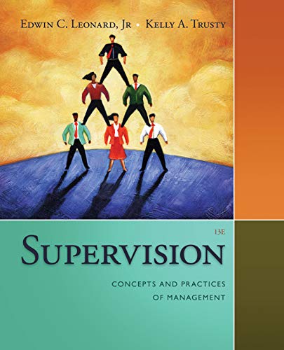 Read MindTap Management, 1 term (6 months) Printed Access Card for Leonard/Trusty's Supervision: Concepts and Practices of Management, 13th, written by Edwin Leonard; Kelly Trusty