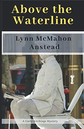 Read Above the Waterline (Carly Kitchings Mysteries), written by Lynn McMahon Anstead