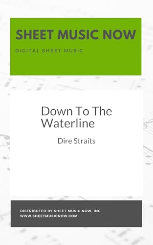 Read Down To The Waterline, written by Dire Straits Read Down To The Waterline, written by Dire Straits