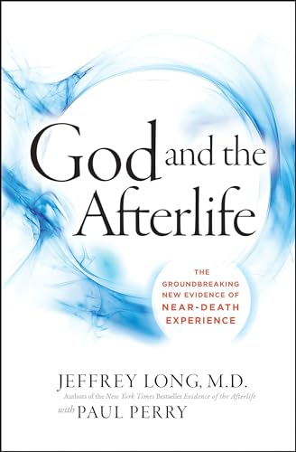 Read God and the Afterlife: The Groundbreaking New Evidence for God and Near-Death Experience, written by Jeffrey Long; Paul Perry