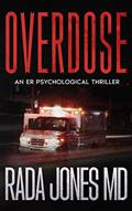 Read OVERDOSE: An ER Psychological Thriller (ER CRIMES: THE STEELE FILES Book 1), written by RADA JONES MD