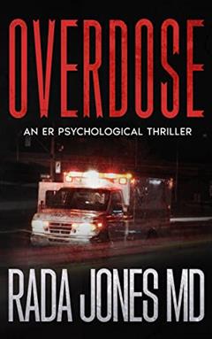OVERDOSE: An ER Psychological Thriller (ER CRIMES: THE STEELE FILES Book 1), written by RADA JONES MD