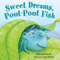 Read Sweet Dreams, Pout-Pout Fish (A Pout-Pout Fish Mini Adventure, 3), written by Deborah Diesen