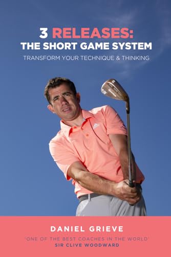 Read 3 Releases: The Short Game System: Transform Your Technique & Thinking, written by Daniel Grieve