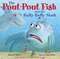 The Pout-Pout Fish and the Bully-Bully Shark (A Pout-Pout Fish Adventure), written by Deborah Diesen