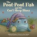 Read The Pout-Pout Fish and the Can't-Sleep Blues (A Pout-Pout Fish Adventure), written by Deborah Diesen