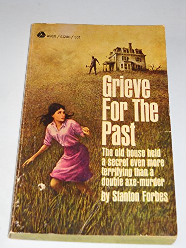 Read Grieve for the Past, written by Stanton Forbes Read Grieve for the Past, written by Stanton Forbes