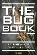 Read The Bug Book: A Fly Fisher's Guide to Trout Stream Insects, written by Paul Weamer