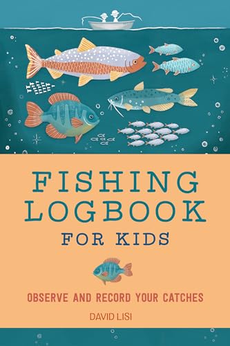 Read Fishing Logbook for Kids: Observe and Record Your Catches (Exploring for Kids Activity Books and Journals), written by David Lisi Read Fishing Logbook for Kids: Observe and Record Your Catches (Exploring for Kids Activity Books and Journals), written by David Lisi