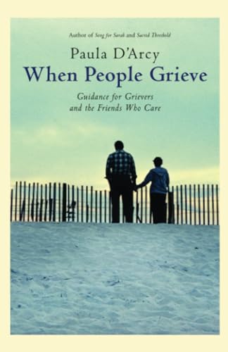 Read When People Grieve: The Power of Love in the Midst of Pain, written by Paula D'Arcy Read When People Grieve: The Power of Love in the Midst of Pain, written by Paula D'Arcy
