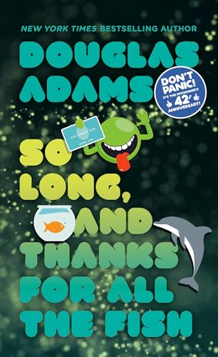 Read So Long, and Thanks for All the Fish (Hitchhiker's Guide to the Galaxy), written by Douglas Adams