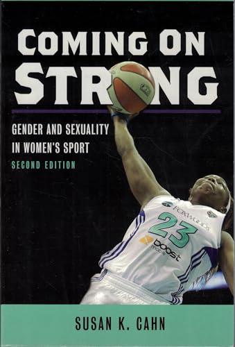 Read Coming On Strong: Gender and Sexuality in Women's Sport, written by Susan K Cahn Read Coming On Strong: Gender and Sexuality in Women's Sport, written by Susan K Cahn