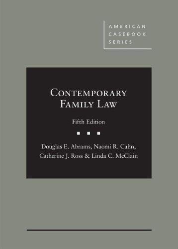 Read Contemporary Family Law (American Casebook Series), written by Douglas Abrams; Naomi Cahn; Catherine Ross; Linda McClain Read Contemporary Family Law (American Casebook Series), written by Douglas Abrams; Naomi Cahn; Catherine Ross; Linda McClain