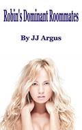 Read Robin's Dominant Roomates, written by JJ Argus