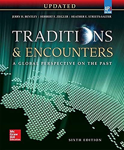 Read Bentley, Traditions & Encounters: A Global Perspective on the Past UPDATED AP Edition, 2017, 6e, Student Edition (AP TRADITIONS & ENCOUNTERS (WORLD HISTORY)), written by Bentley Read Bentley, Traditions & Encounters: A Global Perspective on the Past UPDATED AP Edition, 2017, 6e, Student Edition (AP TRADITIONS & ENCOUNTERS (WORLD HISTORY)), written by Bentley