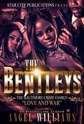 Read The Bentleys: The Baltimore Crime Family, written by Angel Williams