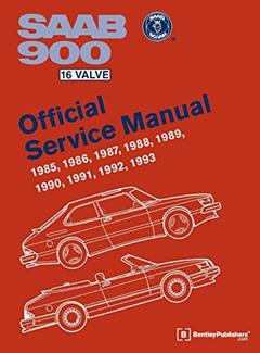 SAAB 900 16 Valve Official Service Manual: 1985-1993, written by Bentley Publishers