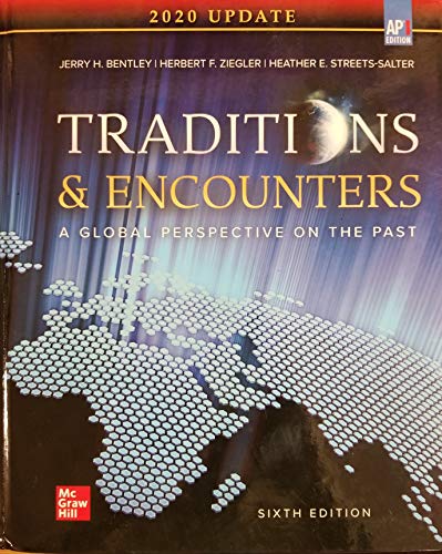Read Bentley, Traditions and Encounters, 2020, 6e, AP Ed Updated, Student Edition, written by Bentley, Jerry , Ziegler, Herbert , Streets Salter, Heather Read Bentley, Traditions and Encounters, 2020, 6e, AP Ed Updated, Student Edition, written by Bentley, Jerry , Ziegler, Herbert , Streets Salter, Heather