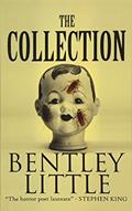 Read The Collection, written by Bentley Little