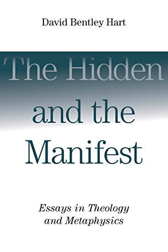 Read The Hidden and the Manifest: Essays in Theology and Metaphysics, written by David Bentley Hart Read The Hidden and the Manifest: Essays in Theology and Metaphysics, written by David Bentley Hart