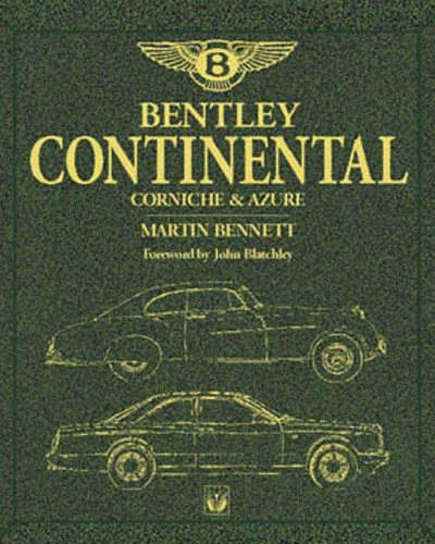 Read Bentley Continental: Corniche & Azure, written by Martin Bennett
