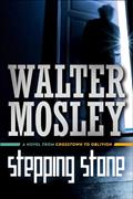 Read Stepping Stone (Crosstown to Oblivion Book 3), written by Walter Mosley