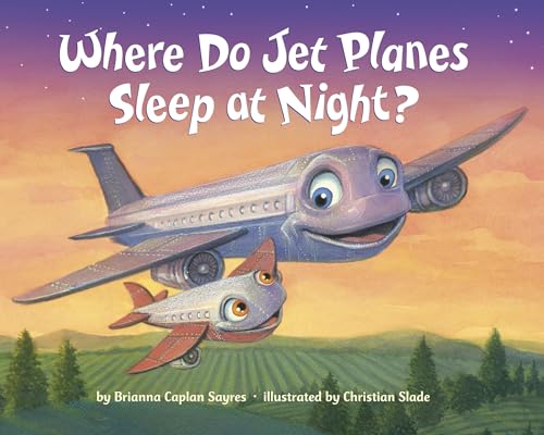 Read Where Do Jet Planes Sleep at Night? (Where Do...Series), written by Brianna Caplan Sayres
