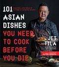 Read 101 Asian Dishes You Need to Cook Before You Die: Discover a New World of Flavors in Authentic Recipes, written by Jet Tila Read 101 Asian Dishes You Need to Cook Before You Die: Discover a New World of Flavors in Authentic Recipes, written by Jet Tila