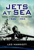 Read Jets at Sea: Naval Aviation in Transition, 1945-55, written by Leo Marriott