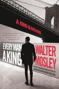 Read Every Man a King: A King Oliver Novel, written by Walter Mosley