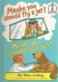 Read Maybe You Should Fly a Jet! Maybe You Should Be a Vet! (Beginner Books), written by Theodore Le Sieg