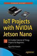 Read IoT Projects with NVIDIA Jetson Nano: AI-Enabled Internet of Things Projects for Beginners, written by Agus Kurniawan
