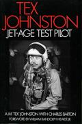 Read Tex Johnston: Jet-Age Test Pilot, written by A. M. "Tex" Johnston