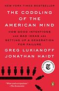 Read The Coddling of the American Mind: How Good Intentions and Bad Ideas Are Setting Up a Generation for Failure, written by Greg Lukianoff; Jonathan Haidt Read The Coddling of the American Mind: How Good Intentions and Bad Ideas Are Setting Up a Generation for Failure, written by Greg Lukianoff; Jonathan Haidt