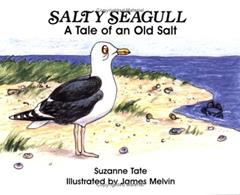 Salty Seagull: A Tale of an Old Salt (No. 12 in Suzanne Tate's Nature Series), written by Suzanne Tate