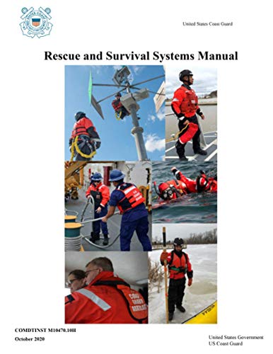 Read United States Coast Guard Rescue and Survival Systems Manual COMDTINST M10470.10H October 2020, written by United States Government US Coast Guard Read United States Coast Guard Rescue and Survival Systems Manual COMDTINST M10470.10H October 2020, written by United States Government US Coast Guard