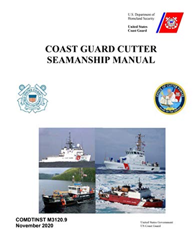 Read Coast Guard Cutter Seamanship Manual COMDTINST M3120.9 November 2020, written by United States Government US Coast Guard Read Coast Guard Cutter Seamanship Manual COMDTINST M3120.9 November 2020, written by United States Government US Coast Guard