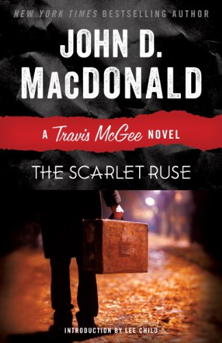Read The Scarlet Ruse: A Travis McGee Novel, written by John D. MacDonald Read The Scarlet Ruse: A Travis McGee Novel, written by John D. MacDonald