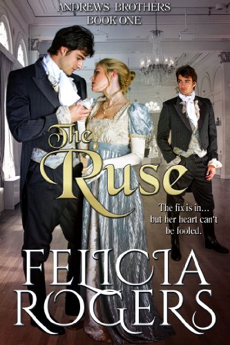 Read The Ruse (Andrews Brothers Book 1), written by Felicia Rogers