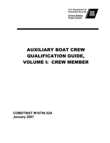 Read Auxiliary Boat Crew Qualification Guide, Volume I: Crew Member, written by U.S. Department of Homeland Security; United States Coast Guard Read Auxiliary Boat Crew Qualification Guide, Volume I: Crew Member, written by U.S. Department of Homeland Security; United States Coast Guard