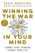 Read Winning the War in Your Mind: Change Your Thinking, Change Your Life, written by Craig Groeschel