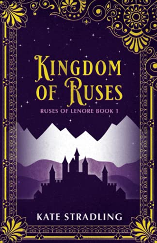 Read Kingdom of Ruses (Ruses of Lenore), written by Kate Stradling