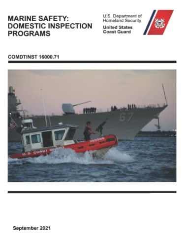 Read Marine Safety: Domestic Inspection Programs: COMDTINST 16000.71, written by U.S. Coast Guard Read Marine Safety: Domestic Inspection Programs: COMDTINST 16000.71, written by U.S. Coast Guard