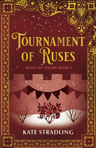 Read Tournament of Ruses (Ruses of Lenore), written by Kate Stradling Read Tournament of Ruses (Ruses of Lenore), written by Kate Stradling