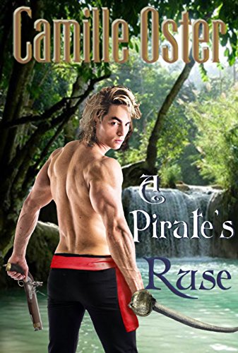 Read A Pirate's Ruse (Pirate Rogues Book 1), written by Camille Oster Read A Pirate's Ruse (Pirate Rogues Book 1), written by Camille Oster