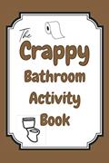 Read Crappy Bathroom Activity Book: Gag Gifts for Dad, Activity Books for Adults, Bathroom Humor, written by ZiesMerch Publishing