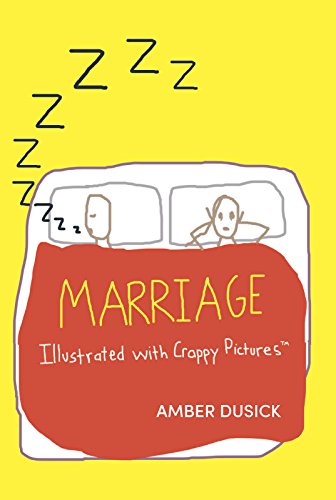 Read Marriage Illustrated with Crappy Pictures, written by Amber Dusick Read Marriage Illustrated with Crappy Pictures, written by Amber Dusick