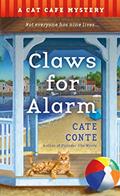 Read Claws for Alarm: A Cat Café Mystery (Cat Cafe Mystery Series, 5), written by Cate Conte Read Claws for Alarm: A Cat Café Mystery (Cat Cafe Mystery Series, 5), written by Cate Conte