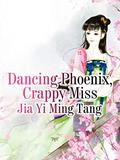 Read Dancing Phoenix, Crappy Miss: Volume 1, written by Jia Yimingtang